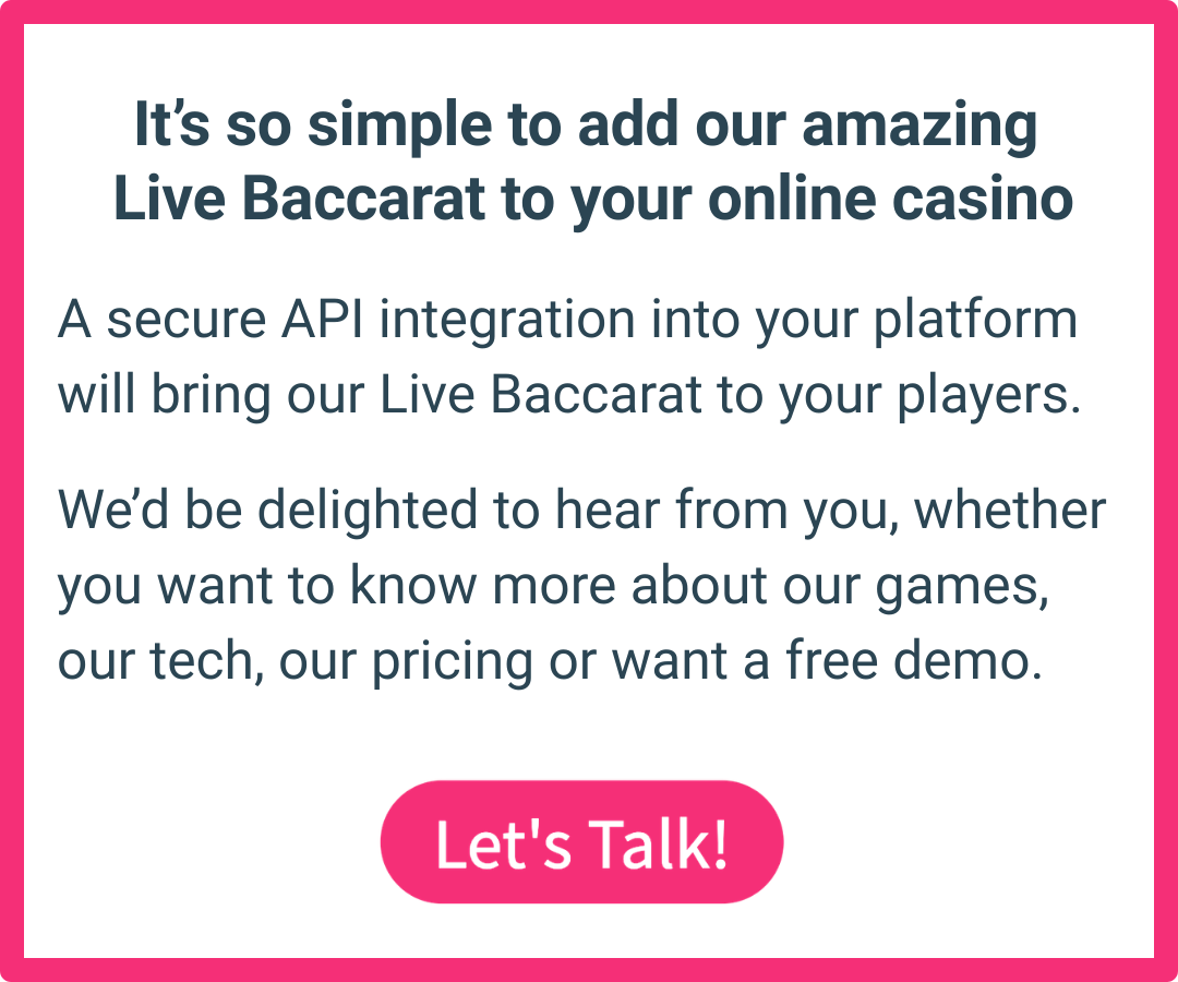 Talk to LuckyStreak's experienced team to add Live Baccarat to your casino